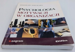 Psychologia motywacji w organizacji Zdzisław Nieckarz