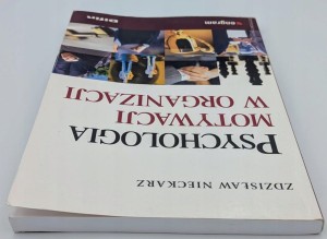 Psychologia motywacji w organizacji Zdzisław Nieckarz