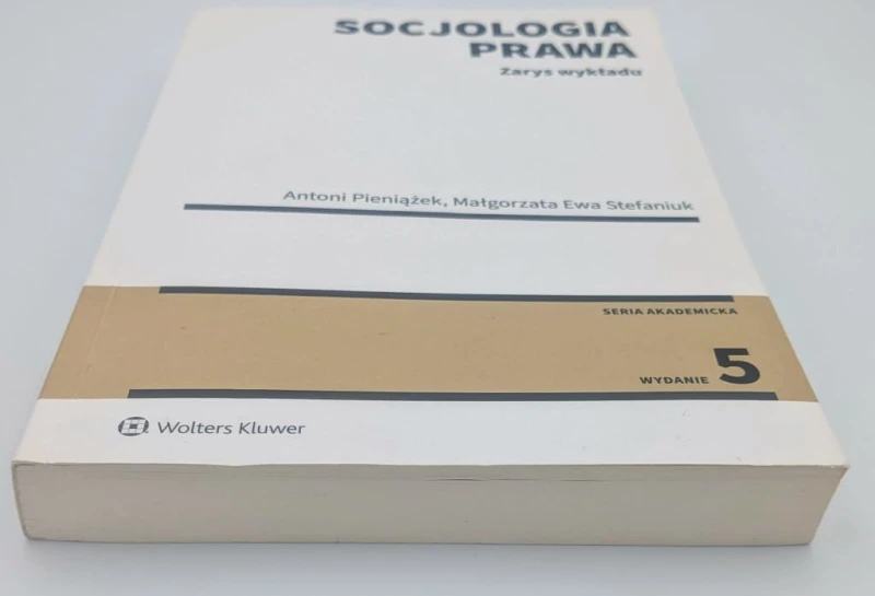 Socjologia prawa. Zarys wykładu Antoni Pieniążek, Małgorzata Stefaniuk