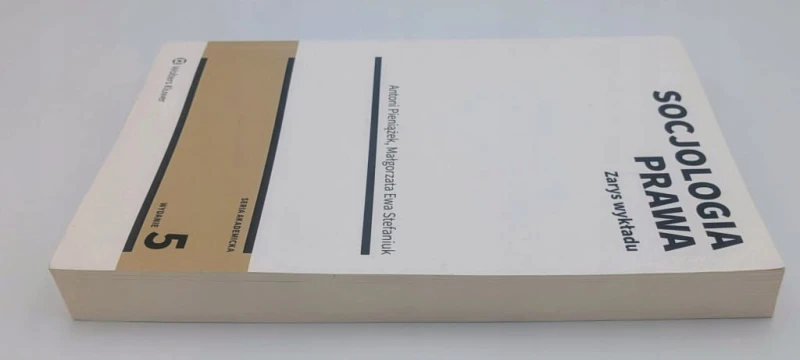 Socjologia prawa. Zarys wykładu Antoni Pieniążek, Małgorzata Stefaniuk