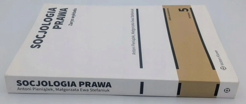 Socjologia prawa. Zarys wykładu Antoni Pieniążek, Małgorzata Stefaniuk