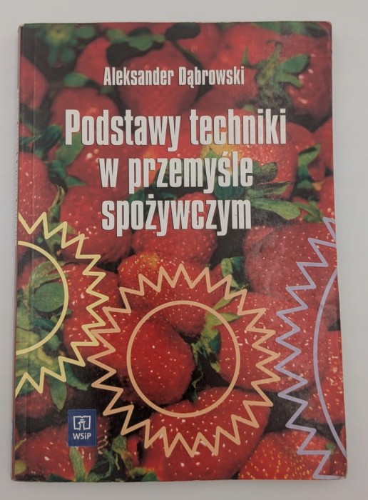 Podstawy techniki w przemyśle spożywczym - A.Dąbrowski