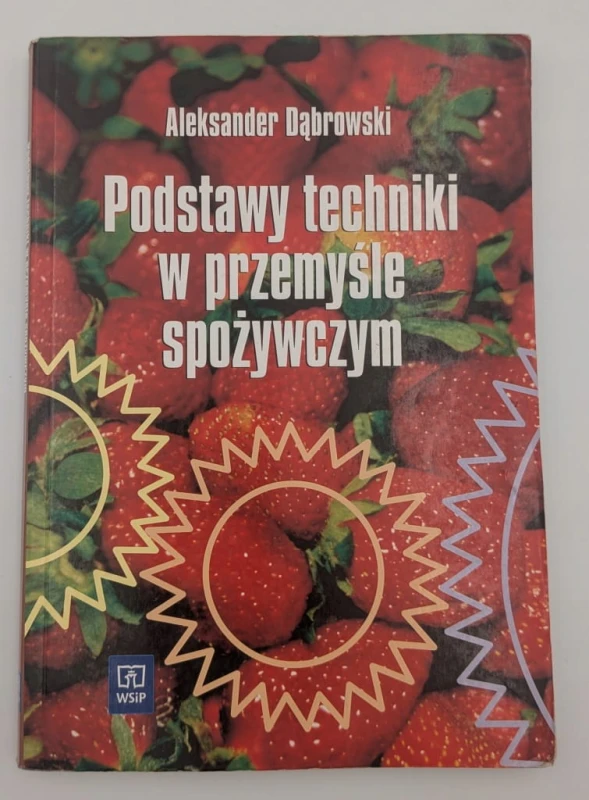 Podstawy techniki w przemyśle spożywczym - A.Dąbrowski