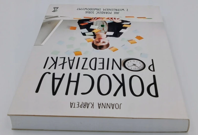 Pokochaj poniedziałki. Jak poradzić sobie z wypaleniem zawodowym? Joanna