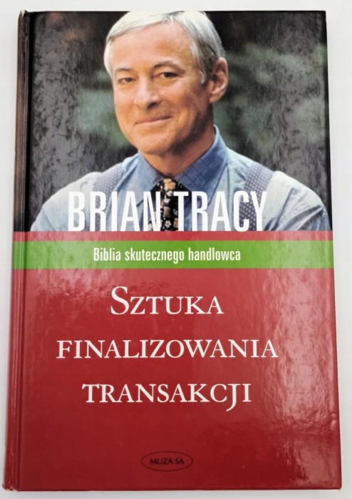 Sztuka finalizowania transakcji Brian Tracy