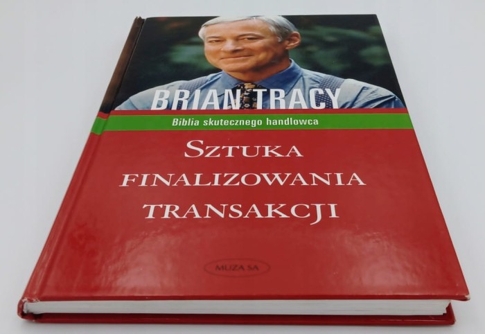 Sztuka finalizowania transakcji Brian Tracy
