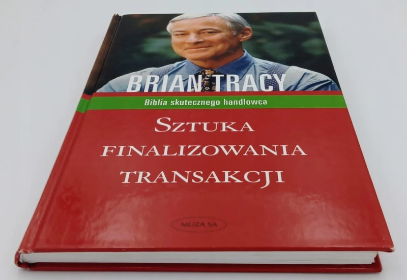 Sztuka finalizowania transakcji Brian Tracy