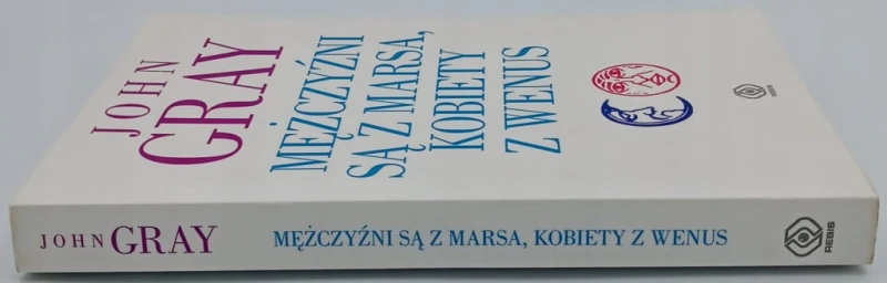 Mężczyźni są z Marsa, kobiety z Wenus John Gray