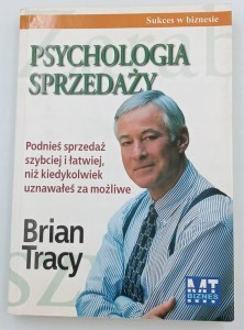 PSYCHOLOGIA SPRZEDAŻY SUKCES W BIZNESIE Brian Tracy