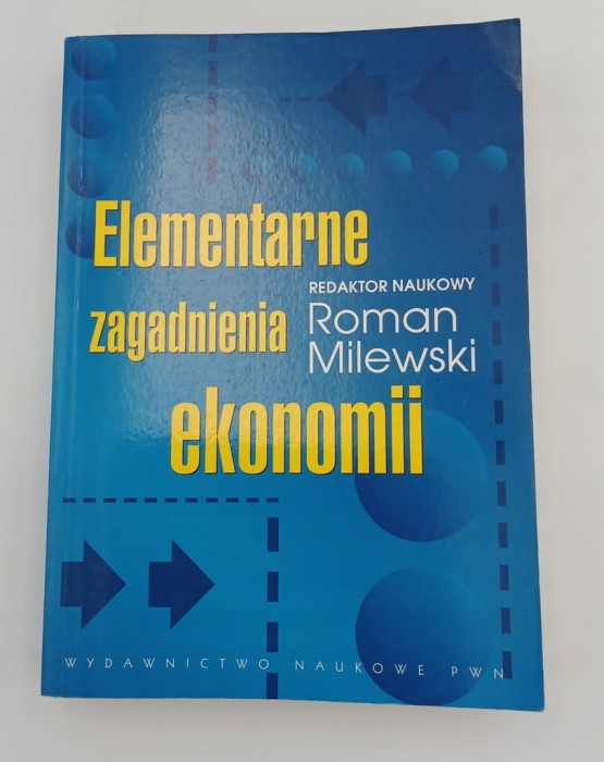 Elementarne zagadnienia ekonomii Roman Milewski