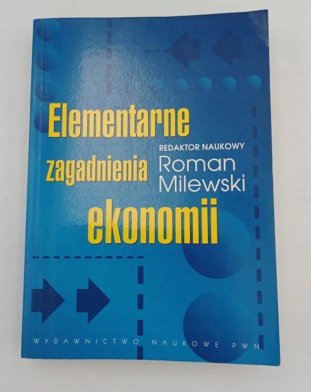 Elementarne zagadnienia ekonomii Roman Milewski