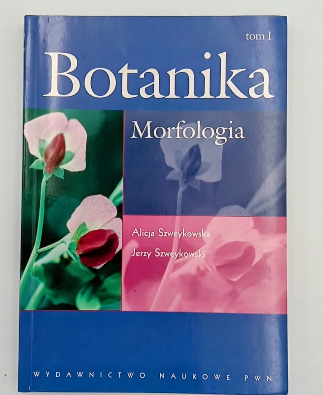 Botanika Tom 1 Morfologia Alicja Szweykowska, Jerzy Szweykowski