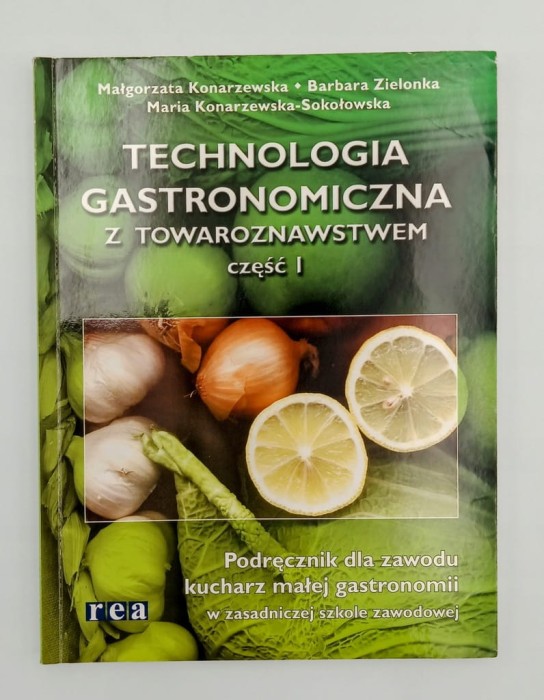Technologia gastronomiczna z towaroznawstwem. Część 1 Barbara Zielonka,