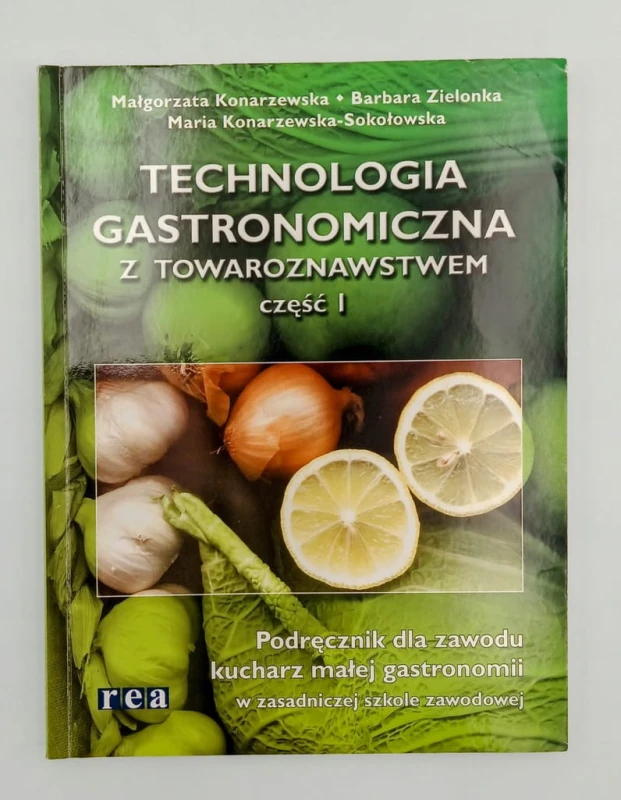 Technologia gastronomiczna z towaroznawstwem. Część 1 Barbara Zielonka,