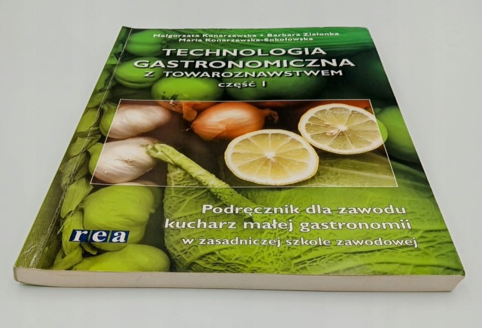 Technologia gastronomiczna z towaroznawstwem. Część 1 Barbara Zielonka,