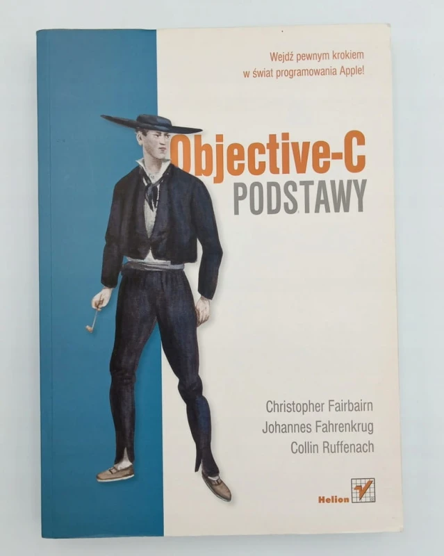Objective C Podstawy Christopher Fairbairn, Collin Ruffenach, Johannes