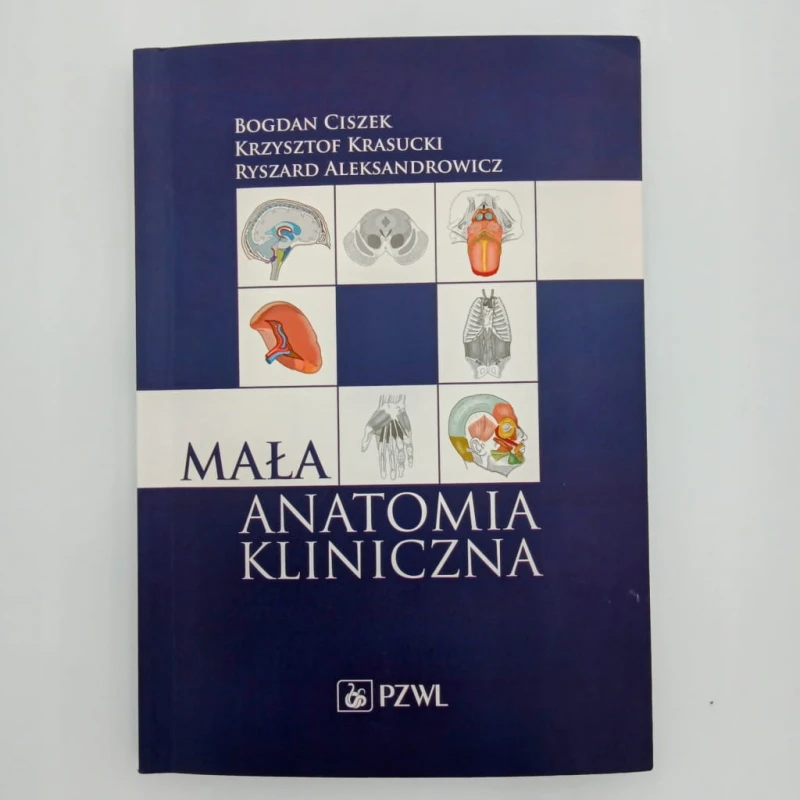 Mała anatomia kliniczna Bogdan Ciszek, Krzysztof Krasucki, Ryszard