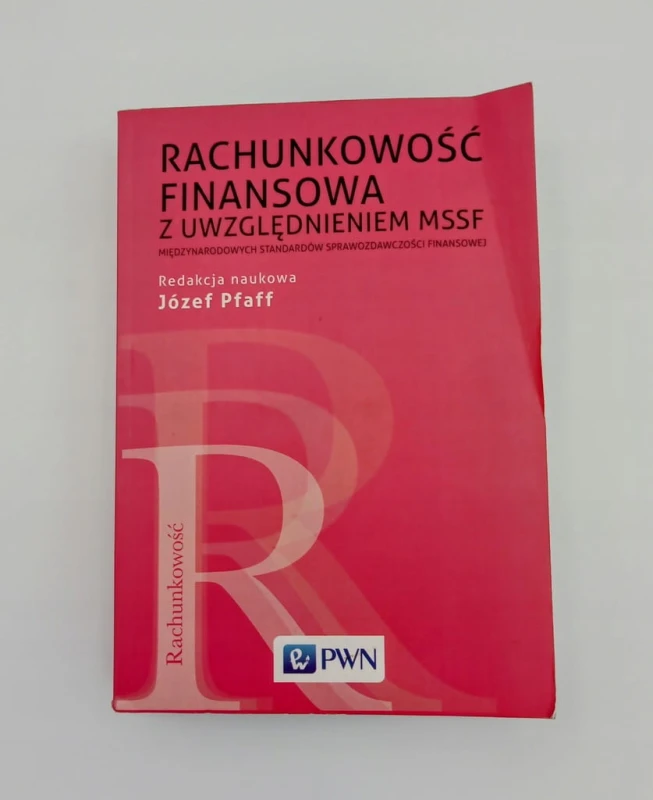 Rachunkowość finansowa z uwzględnieniem MSSF Józef Pfaff