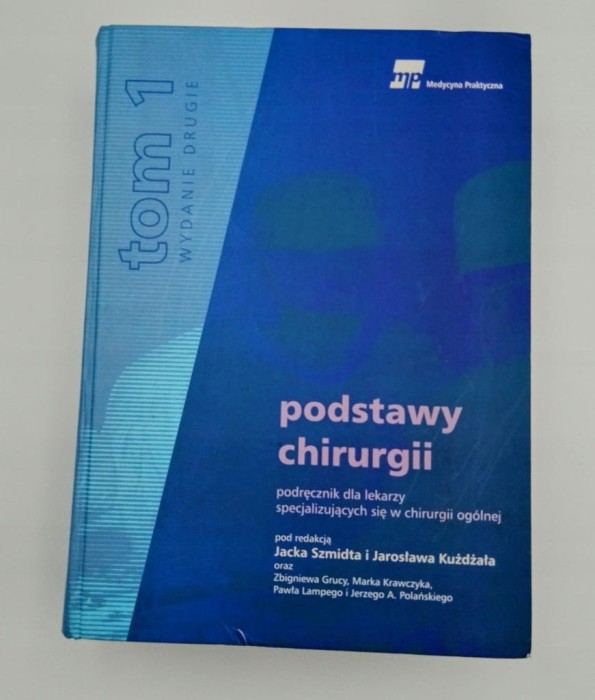 Podstawy Chirurgii Podręcznik Dla Lekarzy Tom 1 Jacek Szmidta