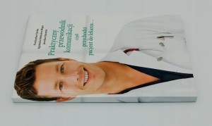 PRAKTYCZNY PRZEWODNIK KOMUNIKACJI CZYLI PRZYCHODZI PACJENT DO LEKARZA