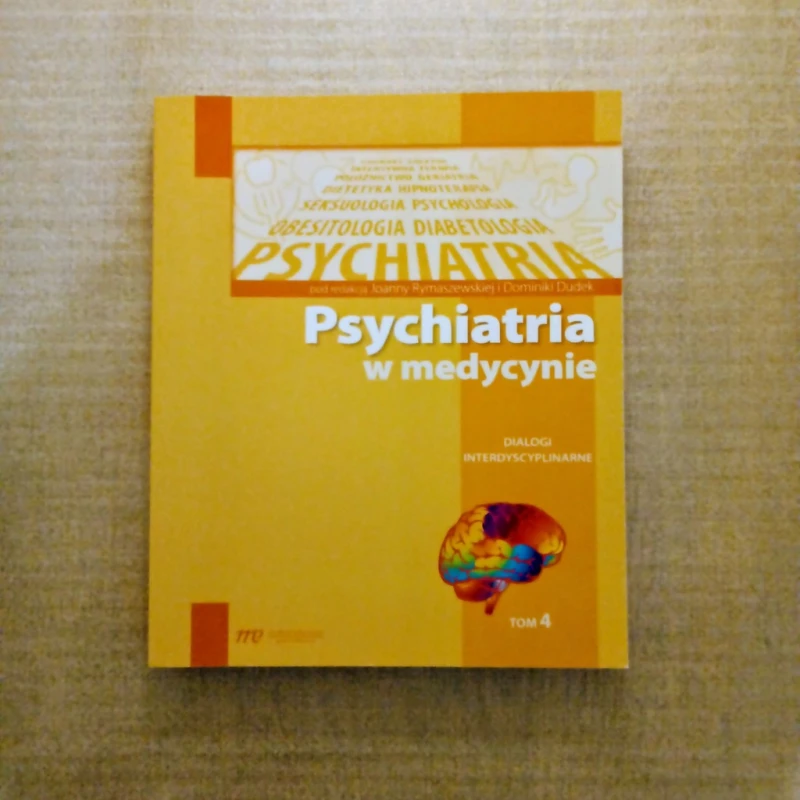 Psychiatria w Medycynie Dialogi Interdyscyplinarne Tom 4 Dominiki Dudek,